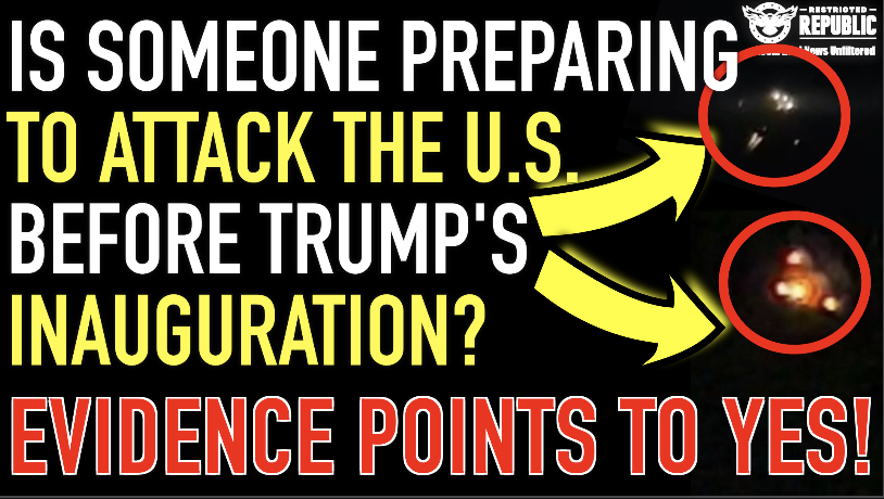 Is Someone Preparing To Attack The U.S. Before Trump’s Inauguration? Evidence May Point To Yes!